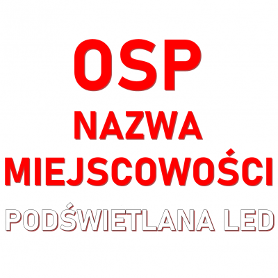 OSP NAZWA MIEJSCOWOŚCI JEDNOSTKI - napis 3D podświetlany LED